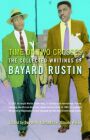 Time on Two Crosses: The Collected Writings of Bayard Rustin
