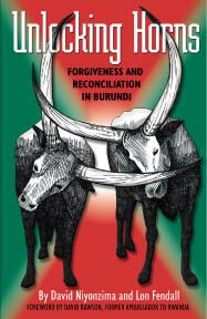Cover of Unlocking Horns: Forgiveness and Reconciliation in Burundi